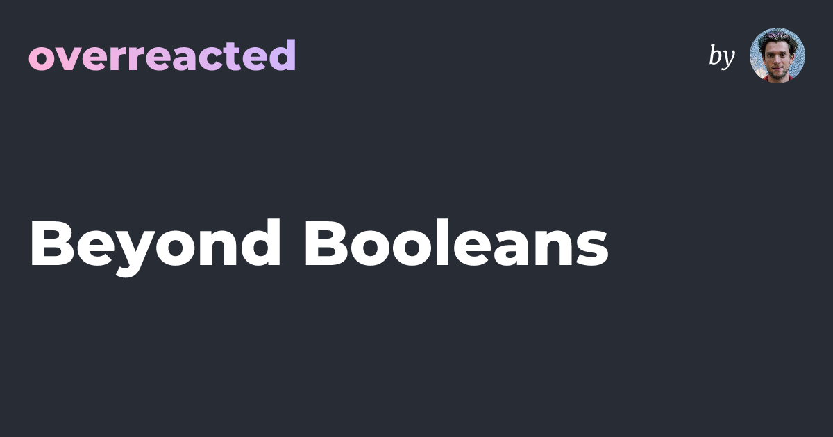 Beyond Booleans