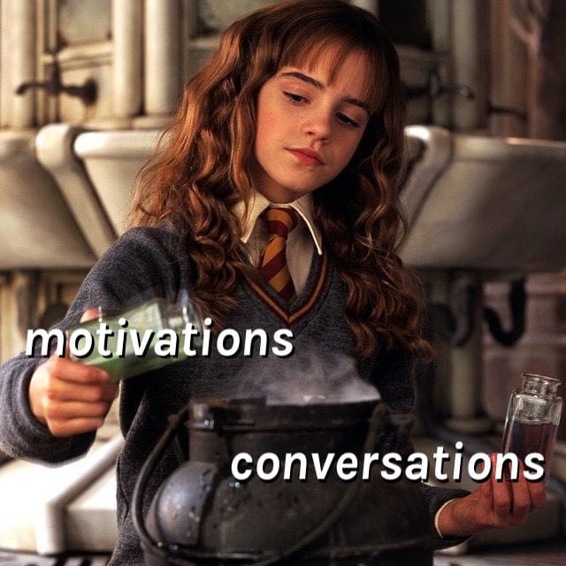 Hermione Granger making a potion. Vials have text imposed on top: "motivations" and "conversations". Cauldron is a metaphor for your talk. Image © 2001 Warner Bros. Ent